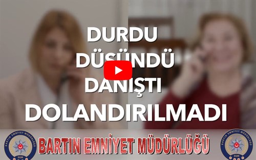 4 D TEKNİĞİ İLE DİKKATLİ OL! DOLANDIRILMA!